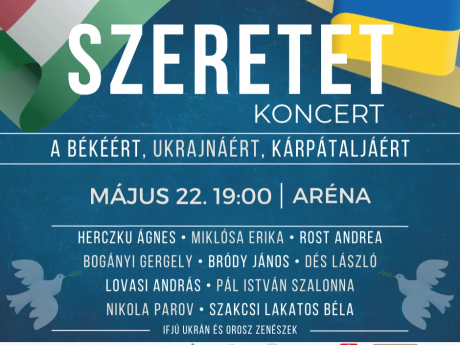 SZERETET KONCERT 2022. május 22-én a békéért, Ukrajnáért, Kárpátaljáért
