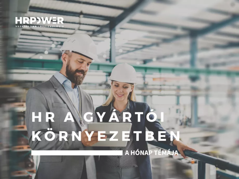 A HÓNAP TÉMÁJA: Szeptemberben fókuszban a HR A GYÁRTÓI KÖRNYEZETBEN