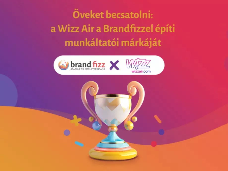 A Wizz Air a Brandfizzel repül rá a munkáltatói márkaépítésre